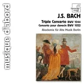 Bach: Triple Concerto, BWV 1044; Concerto pour clavecin, BWV 1052 / Berlin Akademie fur Alte Musik
