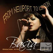 Basia / From Newport To London: Greatest Hits Live... And More(貝莎 / 從新港到倫敦：經典現場演唱會實況)