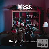 M83 / Hurry Up, We’re Dreaming 即刻入夢【2CD豪華盤】