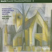 Bach Piano Transcriptions, Vol. 5: Russian Transcriptions / Hamish Milne