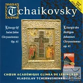 Vladislav Tchernushenko (Conductor), Choer acad?mique Glinka de Leningrad / Tchaikovsky : Liturgy Of Saint John Chrysostomus Op.