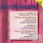 Anton Arensky : Overture A dream on the Volta、Nikolay Myaskovsky : Overture in G major、Symphony No. 2、Karol Szymanovsky : Vio