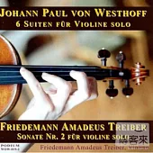 Westhoff/6 suites for violin solo / Treiber