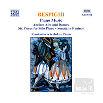 RESPIGHI: Piano Music/ Scherbakov(piano)