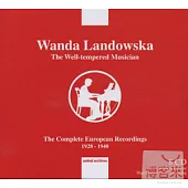 Wanda Landowska - The Well-Tempered Musician / The Complete European Recordings 1928-1940