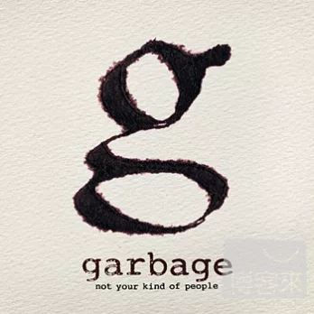 Garbage / Not Your Kind of People