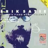Bojan Gorisek (Piano), Jane Manning (Soprano) / Erik Satie : Complete Piano Works Volume 9