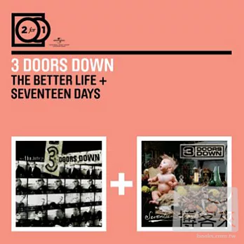 3 Doors Down / 2 For 1: The Better Life + Seventeen Days (2CD)