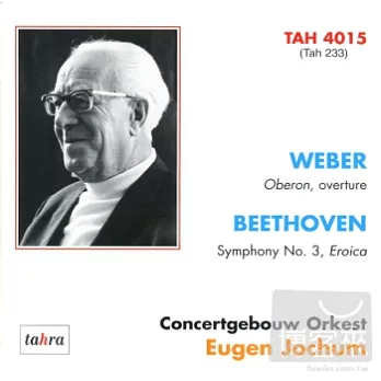 Weber: Oberon; Beethoven: Symphony No.3, ’Eroica’ / Eugen Jochum