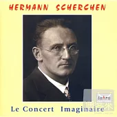 Hermann Scherchen: Le Concert Imaginaire