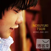 Nobuyuki Tsujii / WORKS 2000-2011