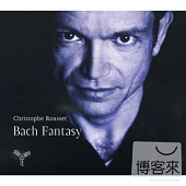 Johann Sebastian Bach: Fantasy / Christophe Rousset