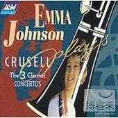 CRUSELL The 3 Clarinet Concertos / Emma Johnson(clarinet), Gunther Herbig(conductor)Royal Philharmonic Orchestra, ECO