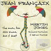 Martin Jones / Jean Francaix: The Music for Piano, Piano Duet & Two Pianos (3CD)