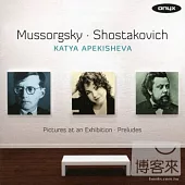 Katya Apekisheva / Katya Apekisheva plays Mussorgsky & Shostakovich