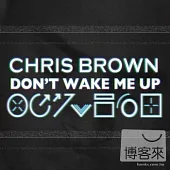 Chris Brown / Don’t Wake Me Up - EP