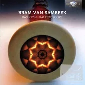 Bram van Sambeek / Bram van Sambeek: Bassoon Kaleidoscope