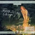 Fairy Songs: Charlotte de Rothschild (soprano) / Charlotte de Rothschild & Danielle Perrett