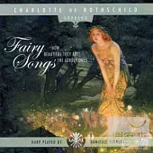 Fairy Songs: Charlotte de Rothschild (soprano) / Charlotte de Rothschild & Danielle Perrett