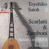 18Th Century Italian Lute Music / Scarlatti, Zamboni / Toyohito Satoh