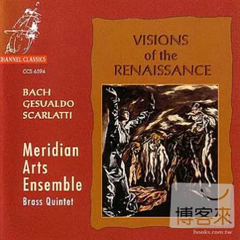 Visions Of The Renaissance / Bach, Gesualdo, Scarlatti / Meridian Arts Ensemble