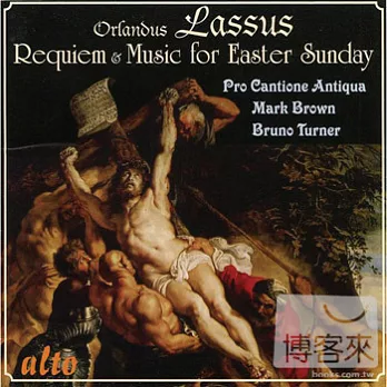 Roland de Lassus: Requiem & Music for Easter Sunday / Bruno Turner & Pro Cantione Antiqua