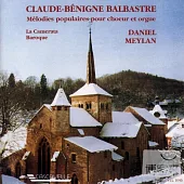 Claude Benigne Balbastre : Melodies populaires pour chour et orgue / Daniel Meyla