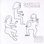 Short Cuts -17 Premieres Mondiales / Trio Animae