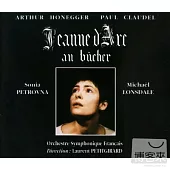 Honegger : Jeanne d’Arc au Bucher / Laurent Petitgirard / Orchestre Symphonique Francais (2CD)