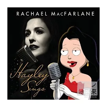 Rachael MacFarlane / Hayley Sings