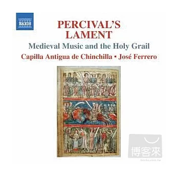 Percival’s Lament - Medieval Music and the Holy Grail / Ferrero(conductor) Capilla Antiqua de Chinchilla