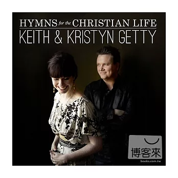 Keith & Kristyn Getty / Hymns for the Christian Life