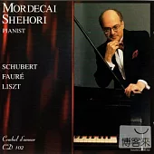Mordecai Shehori (Piano) / Schubert、Faure、Liszt