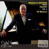 Mordecai Shehori (Piano) / Plays Chopin Vol. 1 19 Waltzes