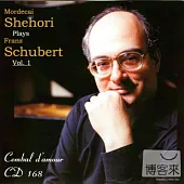 Mordecai Shehori (Piano) / Play Franz Schubert Vol. 1