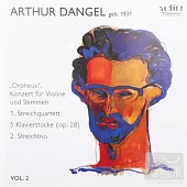 Arthur Dangel: Works, Volume 2 / Susanne Lautenbacher / Joachim Koeckert Quartett