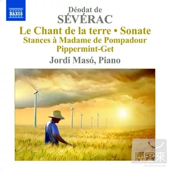 SEVERAC: Piano Music, Vol. 3 (Le chant de la terre, Piano Sonata) / Jordi Maso (Piano)