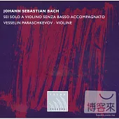 J.S.Bach: Sei Solo a violino senza basso accompagnato / V. Paraschkevov (violin) (2CD)