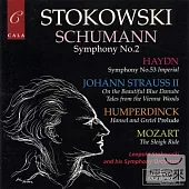 The Leopold Stokowski Society : Stokowski conducts Schumann, Haydn, Mozart, Humperdinck & Johann Strauss II