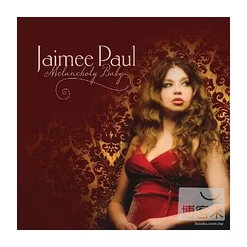 Jaimee Paul / Melancholy Baby