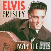 Elvis Presley / Payin’ The Dues