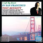 Tony Bennett / I Left My Heart In San Francis