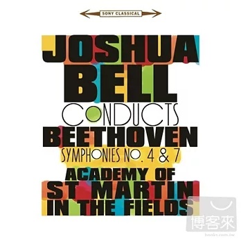 Beethoven: Symphonies No.4&7 / Joshua Bell& Academy of St. Martin in the Fields