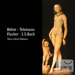 Shin-Ichiro Nakano plays Bohm,Telemann,Fischer and J.S.Bach
