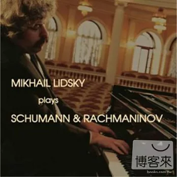 Mikhail Lidsky plays Schumann & Rachmaninov