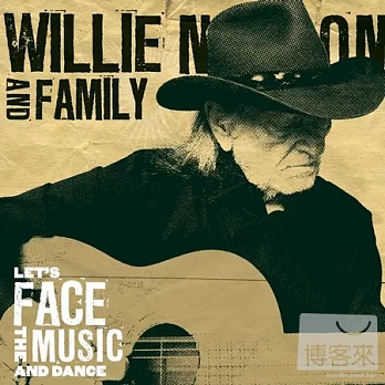 Willie Nelson & Family / Let’s Face The Music And Dance