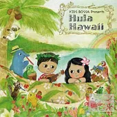 合輯 / 孩子的巴莎 KIDS BOSSA presents Hula Hawaii (日本進口版)