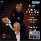 Liszt & Lajtha: Piano Trios / Takacs Piano Trio