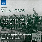 VILLA-LOBOS: Symphonies Nos. 3, "War" and 4, "Victory" / Isaac Karabtchevsky(conductor) Sao Paulo Symphony Orchestra