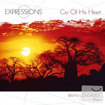Expressions: Brian Longridge / Cry Of His Heart